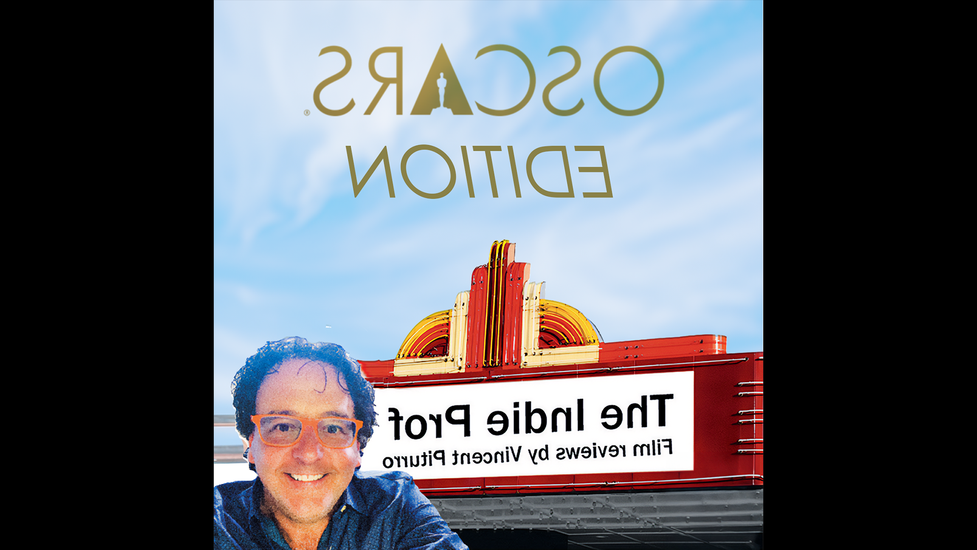 Dr. Vincent Piturro, professor of film and media studies at MSU Denver, stands in front of a movie theater marquee. The text on the flyers reads: 'The Indie Prof, film reviews by Vincent Piturro – Oscars Edition.' Read more at http://frontporchne.com/indie-prof-its-oscar-time-mar25/.